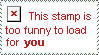 'This stamp is too funny to load for you'