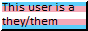 'This user is a they/them'